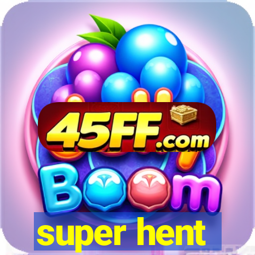super hent
